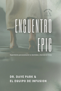 Encuentro EPIC: Experimenta personalmente tu identidad y libertad en Cristo