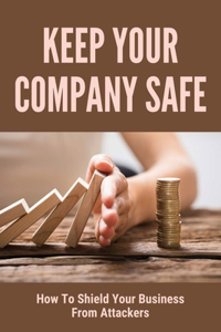 Keep Your Company Safe