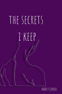 The Secrets I Keep