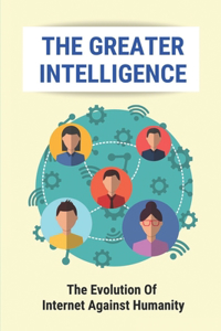 The Greater Intelligence