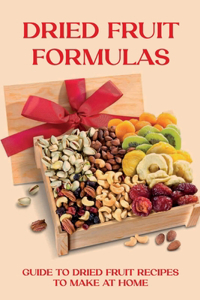 Dried Fruit Formulas