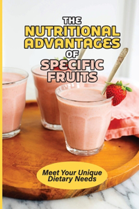 The Nutritional Advantages Of Specific Fruits