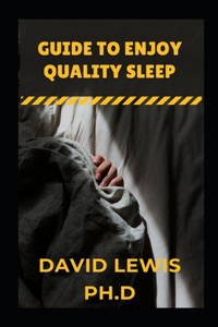 Guide To Enjoy Quality Sleep