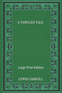 A Tangled Tale - Large Print Edition
