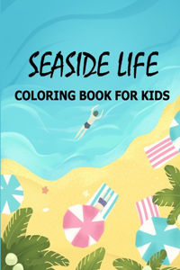 Seaside Life Coloring Book for Kids