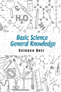 Basic Science General Knowledge_ Science Quiz