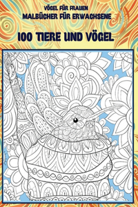 Malbücher für Erwachsene - Vögel für Frauen - 100 Tiere und Vögel