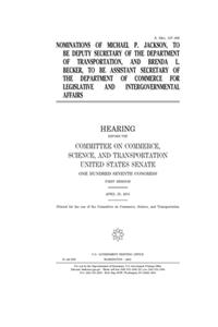 Nominations of Michael P. Jackson, to be Deputy Secretary of the Department of Transportation, and Brenda L. Becker, to be Assistant Secretary of the Department of Commerce for Legislative and Intergovernmental Affairs