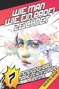Wie Man Wie Ein Profi Zeichnet Menschlicher Korper, Morpho und Kunstlerische Anatomie Schritt für Schritt