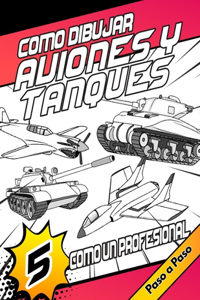 Como Dibujar Aviones Y Tanques Como Un Profesional Paso a Paso