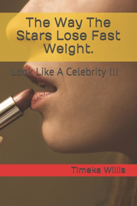 The Way The Stars Lose Fast Weight.