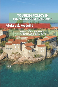 Tourism Policy in Montenegro 1945-2019
