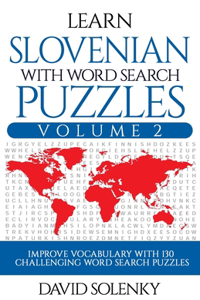 Learn Slovenian with Word Search Puzzles Volume 2