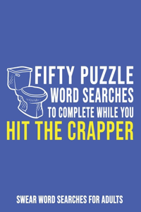 Fifty Puzzle Word Searches To Complete While Hit The Crapper