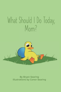 What Should I Do Today, Mom? - Children's Picture Word Book (A beautifully illustrated, humorous bedtime story, duck, peacock, squirrel, seal - recommended for kids, toddlers, and early readers)