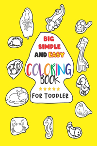 Big Simple and Easy Coloring Book For Toddler