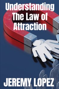 Understanding The Law of Attraction