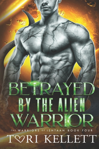 Betrayed by the Alien Warrior