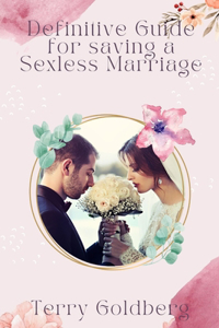 Definitive Guide for Saving a Sexless Marriage