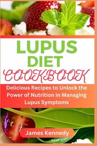 Lupus Diet Cookbook