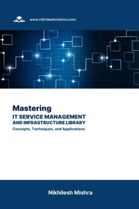 Mastering IT Service Management and Infrastructure Library