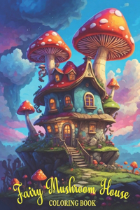 Fairy Mushroom House Coloring Book