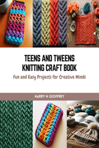 Teens and Tweens Knitting Craft Book