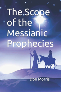 Scope of the Messianic Prophecies