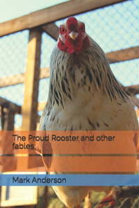 Proud Rooster and other fables