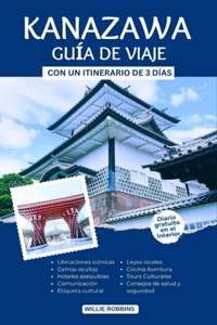 Kanazawa Guía De Viaje: La guía definitiva sobre cómo experimentar lo mejor de Kanazawa, la cultura, la historia, la naturaleza y más.