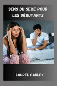 Sens Du Sexe Pour Les Débutants