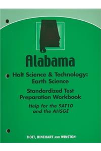 Holt Science & Technology: Earth Science Alabama Standardized Test Preparation Workbook: Help for the SAT10 and AHSGE