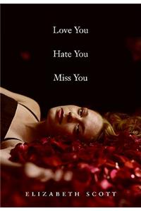 Love You Hate You Miss You