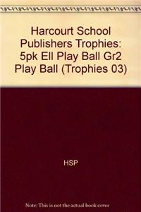 Harcourt School Publishers Trophies: Ell Reader 5-Pack Grade 2 Play Ball!