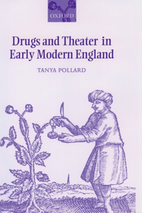 Drugs and Theater in Early Modern England