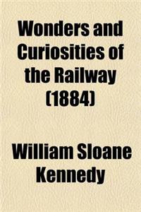 Wonders and Curiosities of the Railway (1884)