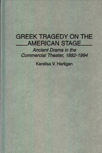 Greek Tragedy on the American Stage