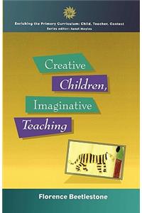 Creative Children, Imaginative Teaching