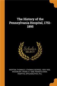 History of the Pennsylvania Hospital, 1751-1895