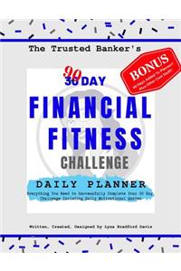 Trusted Banker's 90 Day Financial Fitness Challenge Daily Planner
