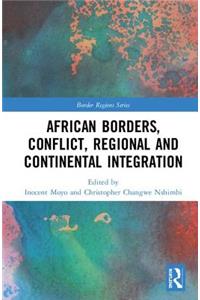 African Borders, Conflict, Regional and Continental Integration