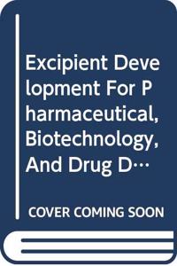 Excipient Development for Pharmaceutical, Biotechnology, and Drug Delivery Systems (Original Price Â£ 120.00) Hardcover â€“ 1 January 2019