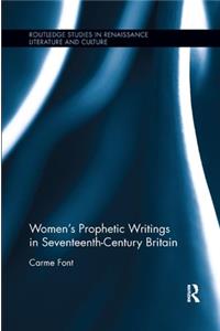 Women�s Prophetic Writings in Seventeenth-Century Britain