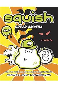 Squish: Super Amoeba: Super Amoeba