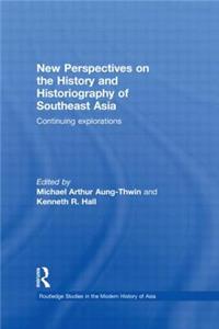 New Perspectives on the History and Historiography of Southeast Asia