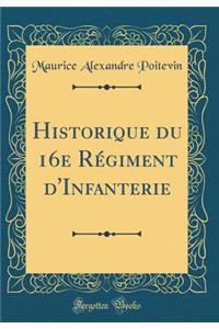 Historique Du 16e Rï¿½giment d'Infanterie (Classic Reprint)