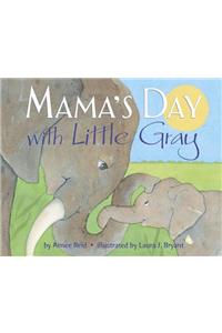 Mama's Day With Little Gray