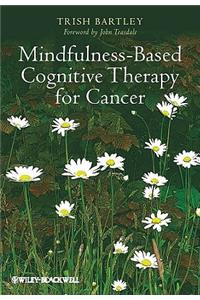 Mindfulness-Based Cognitive Therapy for Cancer