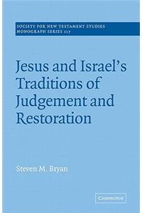 Jesus and Israel's Traditions of Judgement and Restoration