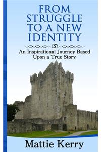 From Struggle to a New Identity